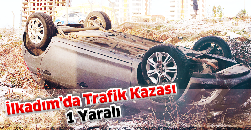 İlkadım'da Trafik Kazası: 1 Yaralı