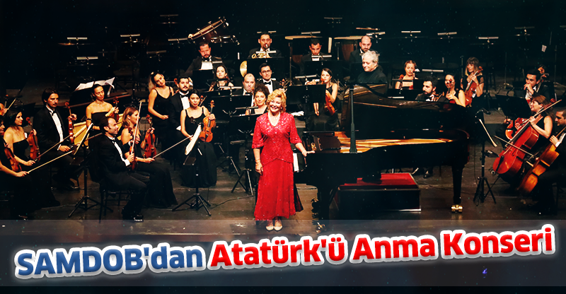 SAMDOB'dan Atatürk'ü Anma Konseri