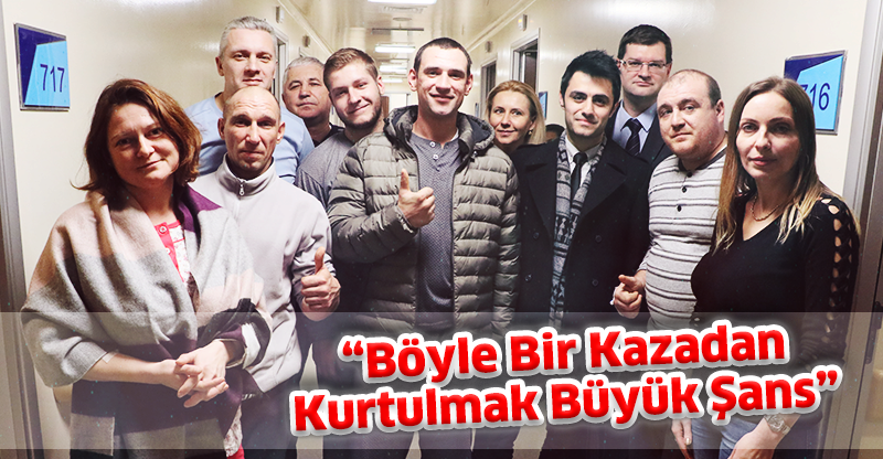 “Böyle Bir Kazadan Kurtulmak Büyük Şans”