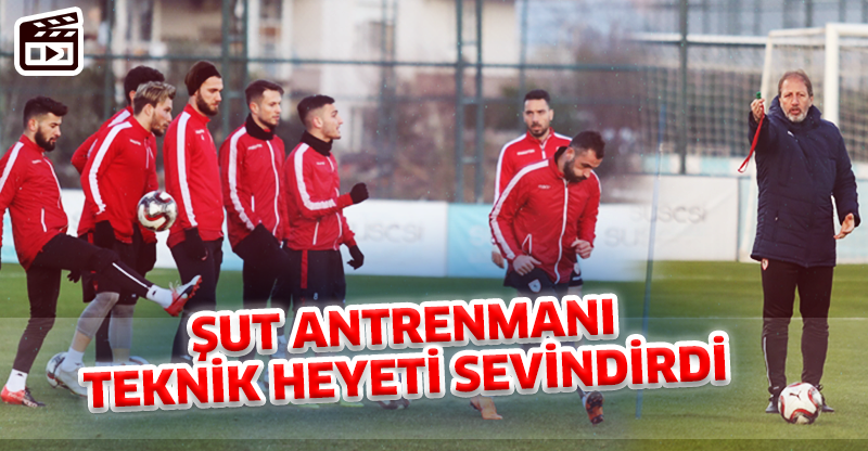 ŞUT ANTRENMANI TEKNİK HEYETİ SEVİNDİRDİ