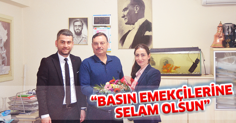 “BASIN EMEKÇİLERİNE SELAM OLSUN”