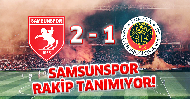 SAMSUNSPOR RAKİP TANIMIYOR!