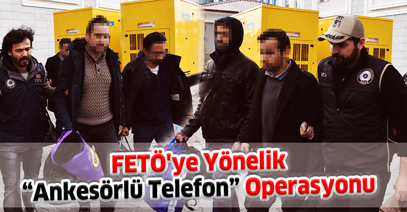 FETÖ'ye Yönelik "Ankesörlü Telefon" Operasyonu