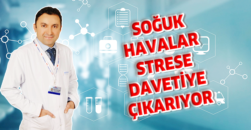 Soğuk Havalar Strese Davetiye Çıkarıyor