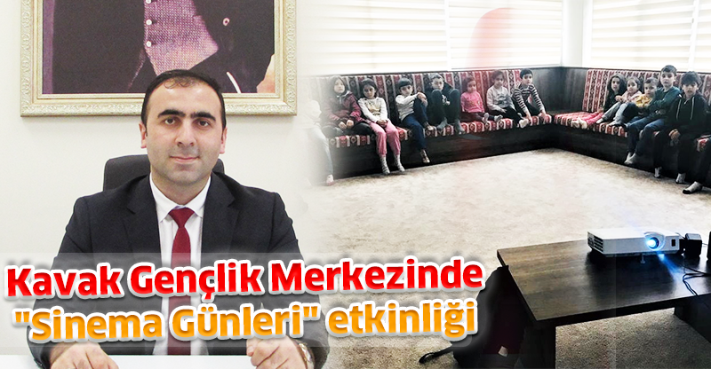 Kavak Gençlik Merkezinde "Sinema Günleri" etkinliği