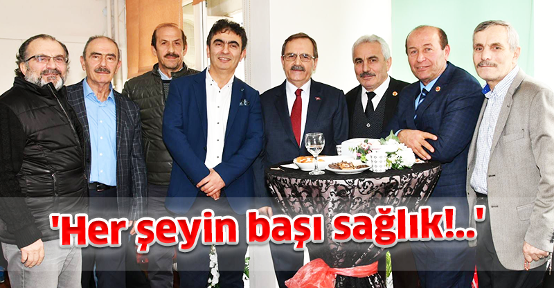 'Her şeyin başı sağlık!..'