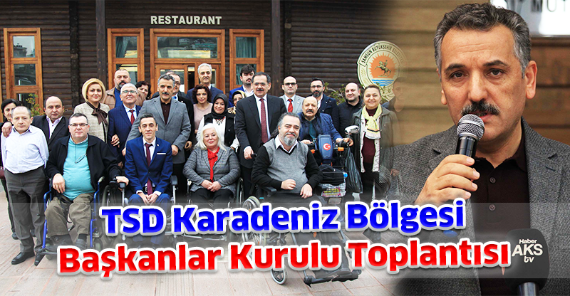 TSD Karadeniz Bölgesi Başkanlar Kurulu Toplantısı