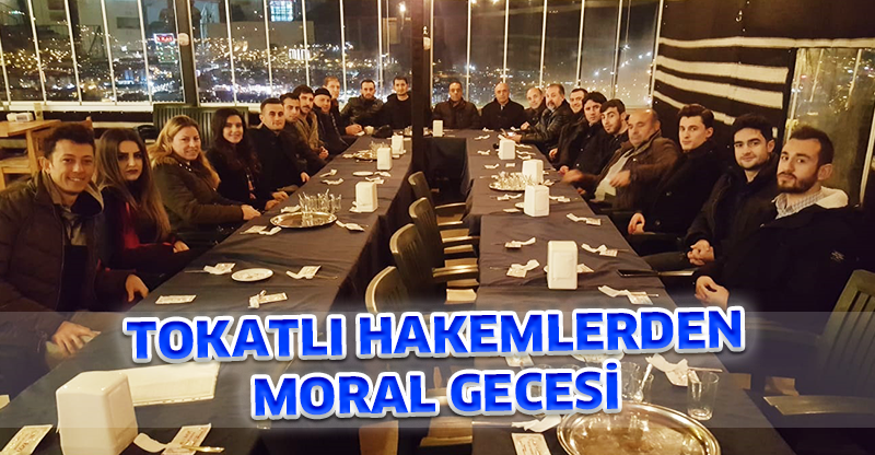 TOKATLI HAKEMLERDEN MORAL GECESİ