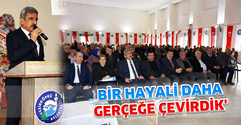 BİR HAYALİ DAHA GERÇEĞE ÇEVİRDİK'