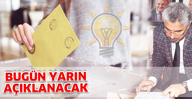 BUGÜN YARIN AÇIKLANACAK