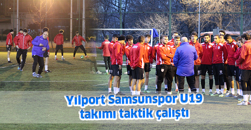 Yılport Samsunspor U19 takımı taktik çalıştı