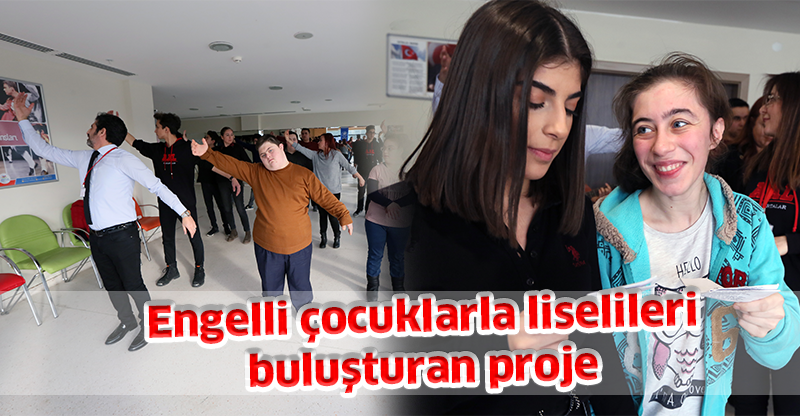 Engelli çocuklarla liselileri buluşturan proje