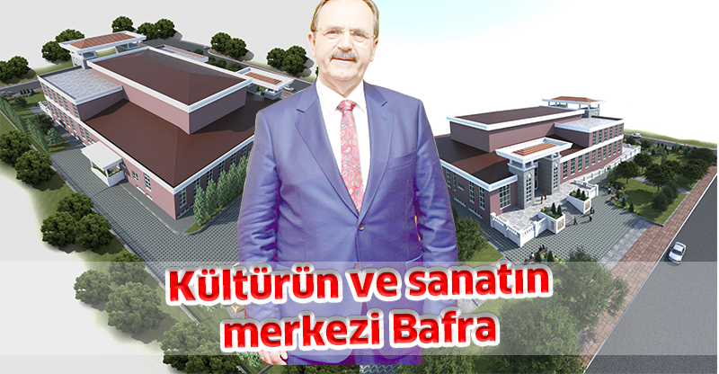 Kültürün ve sanatın merkezi Bafra