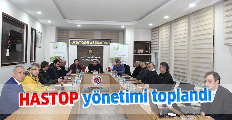 HASTOP yönetimi toplandı