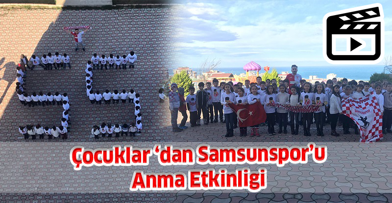 Çocuklar‘dan Samsunspor’u  Anma Etkinligi