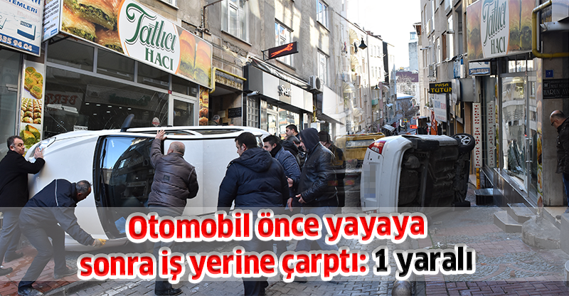 Otomobil önce yayaya sonra iş yerine çarptı: 1 yaralı