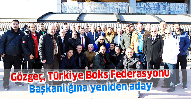 Gözgeç, Türkiye Boks Federasyonu Başkanlığına yeniden aday
