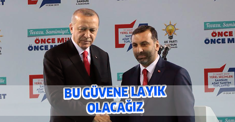 BU GÜVENE LAYIK OLACAĞIZ