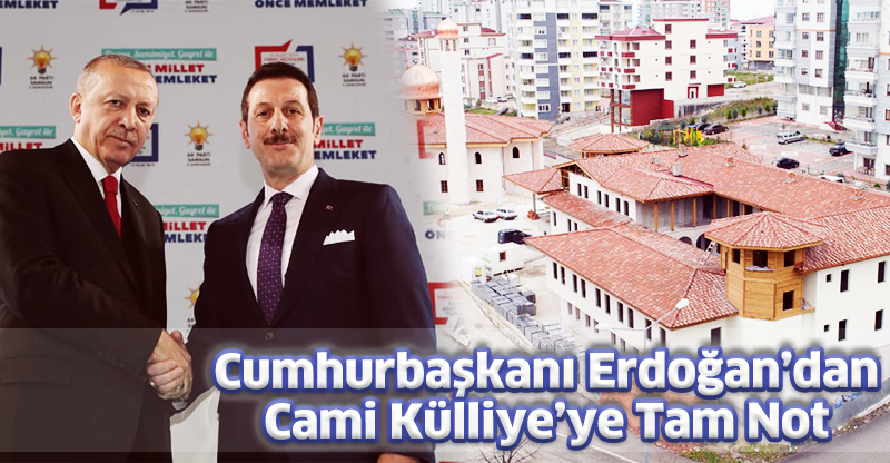 Cumhurbaşkanı Erdoğan’dan Cami Külliye’ye Tam Not