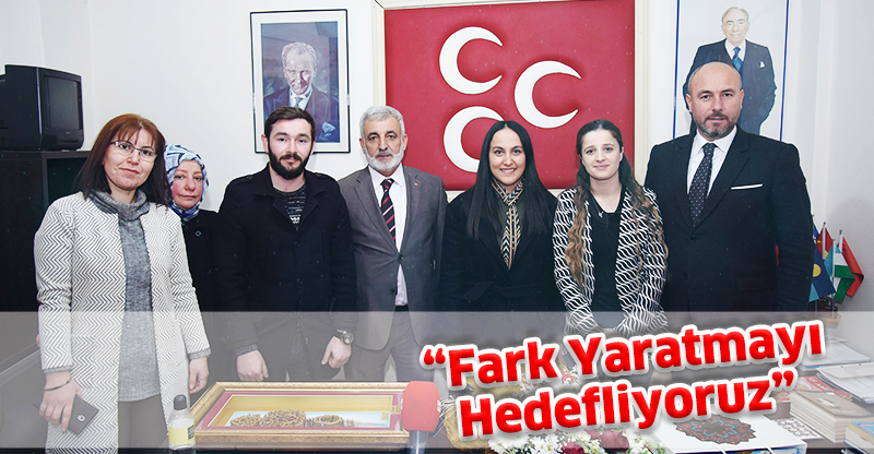 “Fark Yaratmayı Hedefliyoruz”