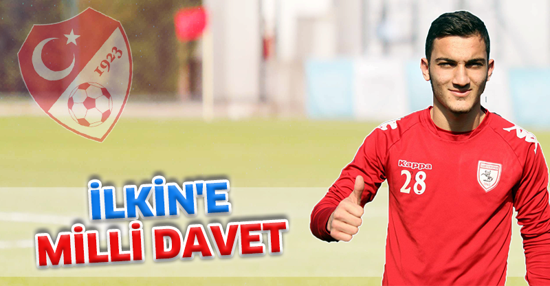 İLKİN'E MİLLİ DAVET