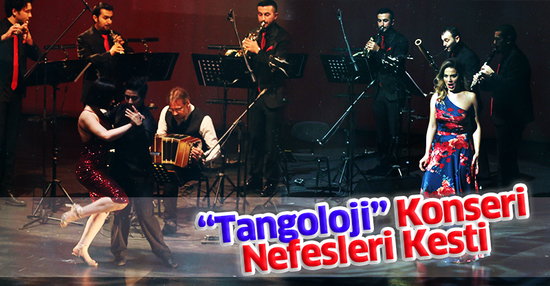 Tangoloji Konseri Nefesleri Kesti