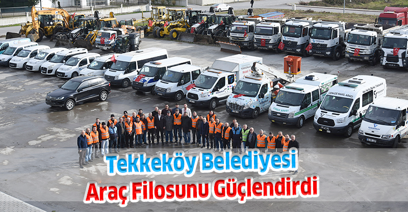 Tekkeköy Belediyesi Araç Filosunu Güçlendirdi