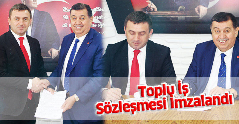 Toplu İş Sözleşmesi İmzalandı