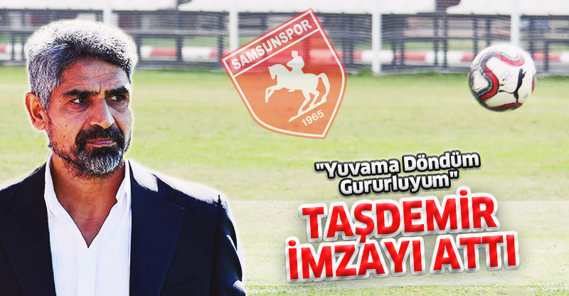 TAŞDEMİR İMZAYI ATTI