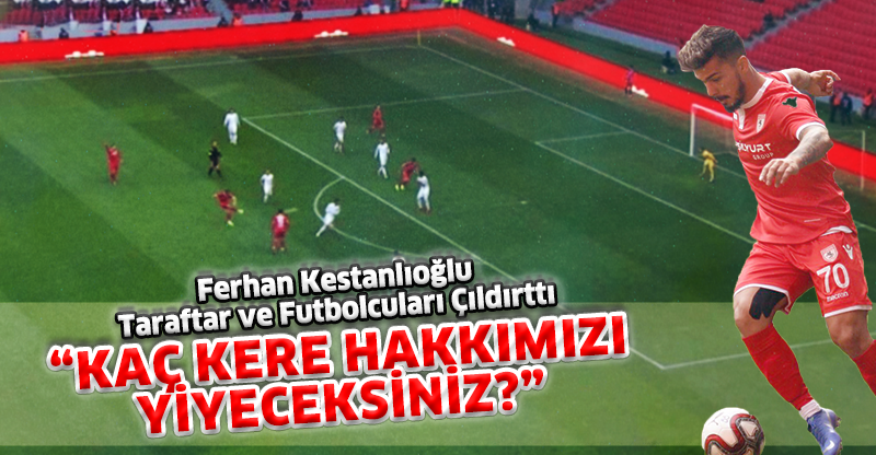 "KAÇ KERE HAKKIMIZI YİYECEKSİNİZ?"