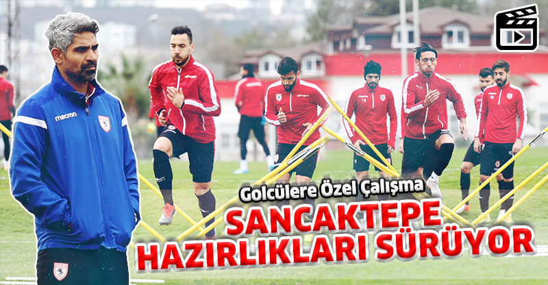 SANCAKTEPE HAZIRLIKLARI SÜRÜYOR