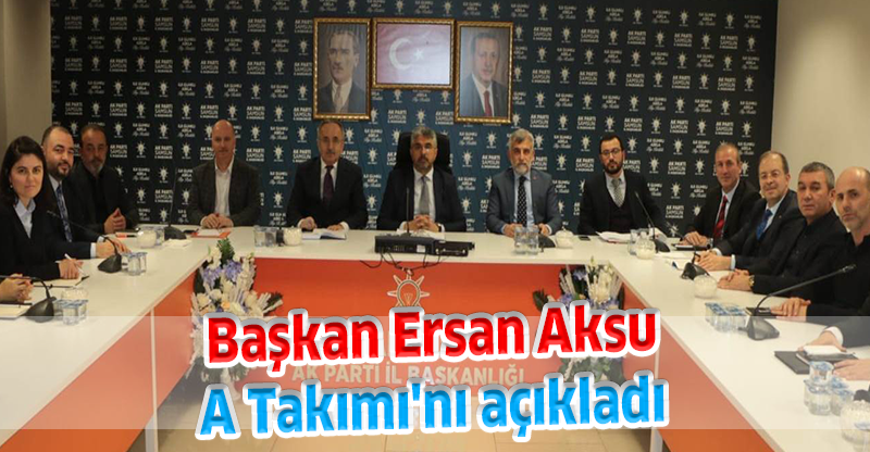 Başkan Ersan Aksu A Takımı'nı açıkladı
