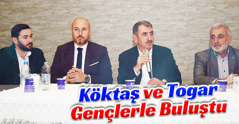 Köktaş ve Togar Gençlerle Buluştu