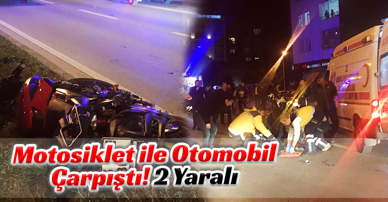 Motosiklet ile Otomobil Çarpıştı: 2 Yaralı
