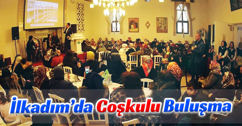 İlkadım’da Coşkulu Buluşma 