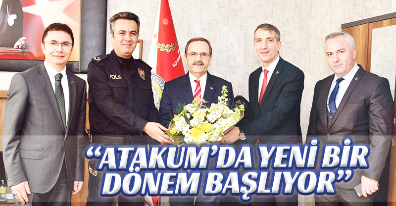 "ATAKUM'DA YENİ BİR DÖNEM BAŞLIYOR"