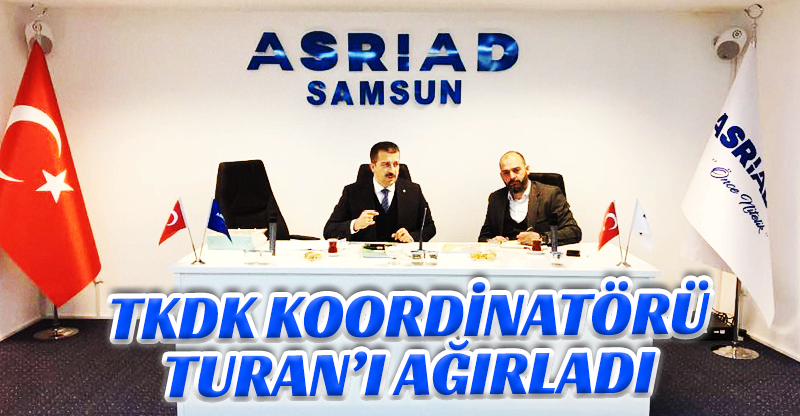 ASRİAD, TKDK Koordinatörü Turan'ı Ağırladı
