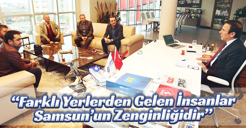 “Farklı Yerlerden Gelen İnsanlar Samsun’un Zenginliğidir”