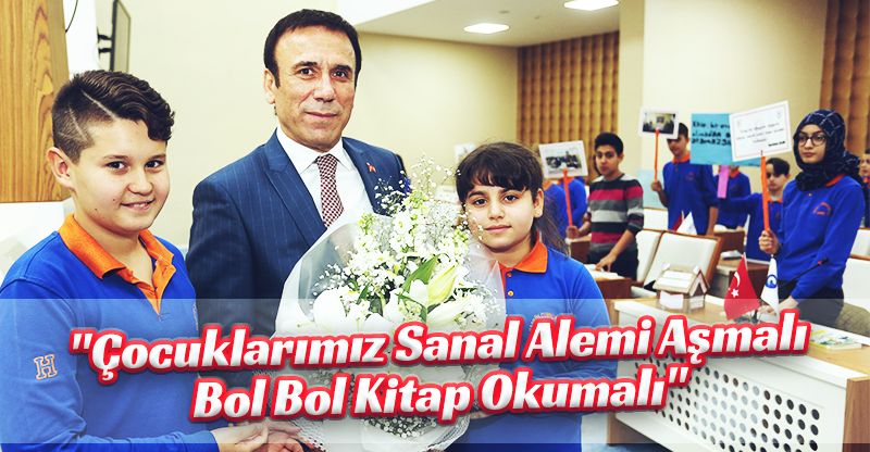 "Çocuklarımız Sanal Alemi Aşmalı Bol Bol Kitap Okumalı"