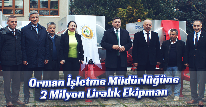 Orman İşletme Müdürlüğüne 2 Milyon Liralık Ekipman