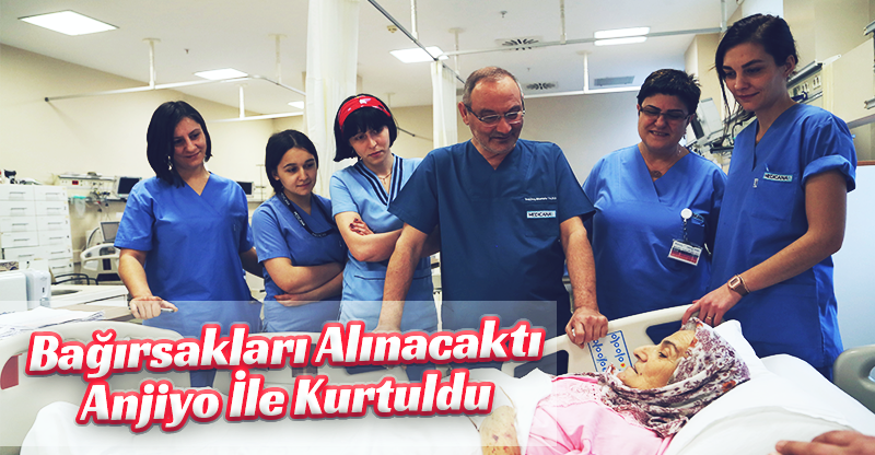 Bağırsakları Alınacaktı Anjiyo İle Kurtuldu