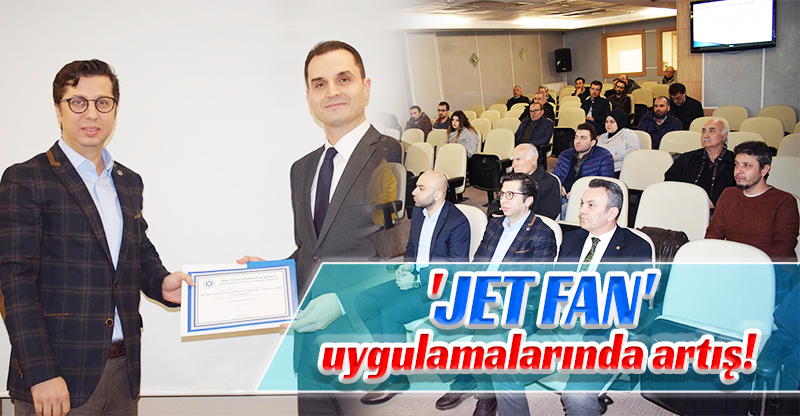 'JET FAN' uygulamalarında artış!