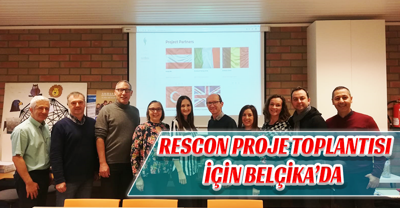 RESCON PROJE TOPLANTISI İÇİN BELÇİKA’DA