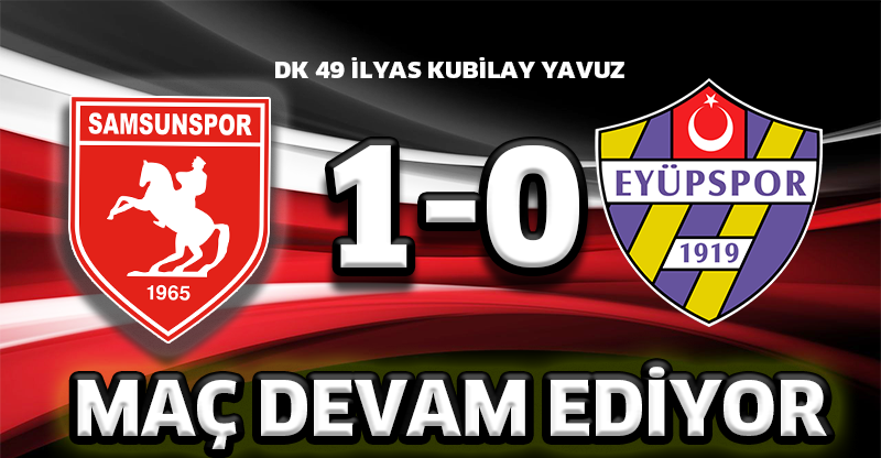 YILPORT SAMSUNSPOR - EYÜPSPOR