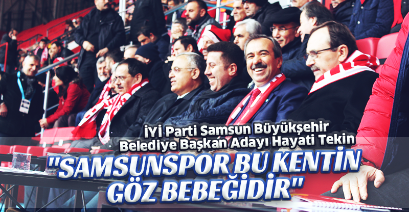 "SAMSUNSPOR BU KENTİN GÖZ BEBEĞİDİR"