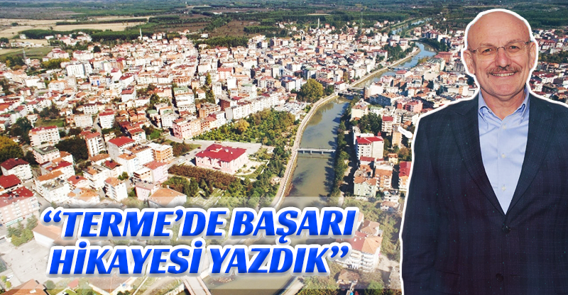 "TERME'DE BAŞARI HİKAYESİ YAZDIK"