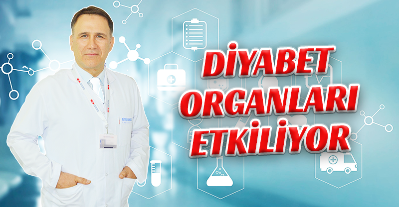 DİYABET ORGANLARI ETKİLİYOR