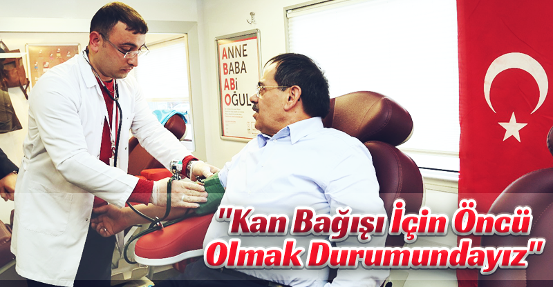 "Kan Bağışı İçin Öncü Olmak Durumundayız"