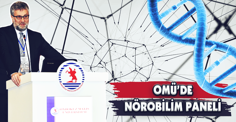 OMÜ'DE NÖROBİLİM PANELİ