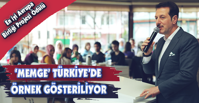 MEMGE TÜRKİYE'DE ÖRNEK GÖSTERİLİYOR